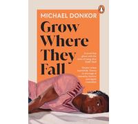 Grow Where They Fall: The deeply moving new novel from the acclaimed author of Hold