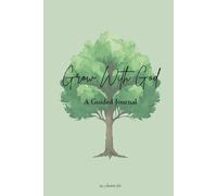 Grow With God: A Guided Journal of 90 Questions from God to Draw You Deeper into His Heart