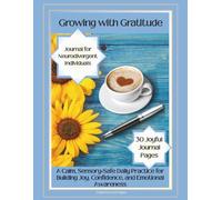 Grow with Gratitude: A Calm, Sensory-Safe Daily Practice for Building Joy, Confidence, and Emotional Awareness
