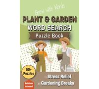 Grow with Words Plant & Garden Word Search Puzzle Book: 50+ Garden-Themed Word Searches for Travel, Relaxation & Leisure Time