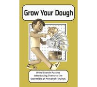Grow Your Dough: Word Searches Puzzle Book for Teens: Word Searches with Easy to Read Print about topics such as saving, investing, and credit. | 6 ... Gift for Vacations, Holidays, and Free Time.