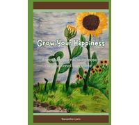 Grow Your Happiness: A yearlong gratitude journal to increase dispositional happiness