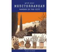 Grow Your Mediterranean Garden In The City: Ancestral wisdom of the seas (Climate Change and Farming Knowledge)