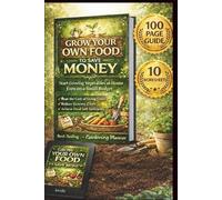 Grow Your Own Food to Save Money: The Practical Beginner’s Plan to Cut Grocery Costs During the Cost of Living Crisis