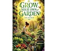 Grow Your Own Garden