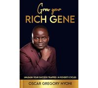 Grow Your Rich Gene: Unleash Your Success Trapped in Poverty Cycles