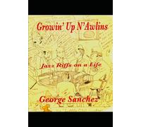 Growin' Up N'awlins: Jazz Riffs on a Life