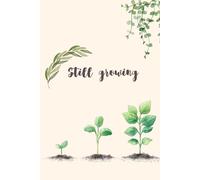 Growing: A Minimalist Bullet Journal: 200-Page Dot Grid Notebook for Creativity, Mindfulness & Personal Growth
