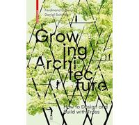 Growing Architecture: How to Design and Build with Trees