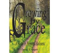 Growing by Grace: A Study in Personal Holiness