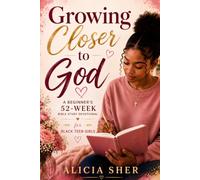 Growing Closer to God: A Beginner's 52-W ible Study Devotional for Black Teen Girls (Black Teen Girls Faith Christian Collection)