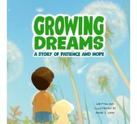 Growing Dreams: A Story of Patience and Hope
