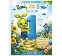 Growing Every Day!: A Confidence-Building First Grade Journal: Weekly Check-Ins, Goal Setting, Feelings Reflections, and Encouragement for a Successful School Year