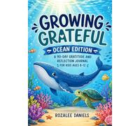 Growing Grateful: Ocean Edition: A 90-Day Gratitude and Reflection Journal for Kids Ages 8-12