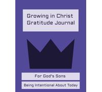 Growing in Christ Gratitude Journal: For God's Sons