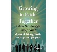 Growing in Faith Together: A year of faith, growth, courage, and purpose.