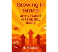 Growing in Grace: 52+ Week Guided Journal to Build Spiritual Habits and Deepen Your Faith