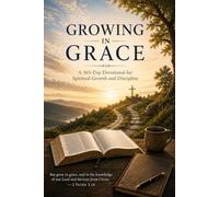 Growing in Grace: A 365-Day Devotional for Spiritual Growth and Discipline