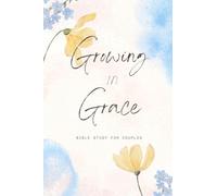 Growing In Grace: Bible Study For Couples: Bible Study For Couples