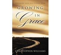 Growing In Grace: Deepening Your Discipleship Walk