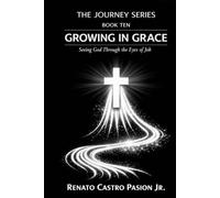 GROWING IN GRACE: Seeing God Through the Eyes of Job (The Journey Series)