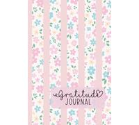 Growing in Gratitude: A 90-Day Gratitude Journal with Daily Reflection Prompts, Inspirational Quotes, Affirmations & Weekly Reviews