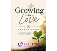 Growing In Love: Deepening Our Faith, Building Relationships, & Making An Impact!