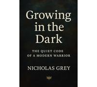 Growing In The Dark: Grey Philosophy Vol 1