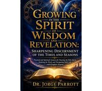 Growing in the Spirit of Wisdom and Revelation: Sharpening Discernment of the Times and Seasons