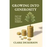 Growing into Generosity: God's Call to Greater Financial Faithfulness