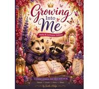 Growing Into Me: A Guided Journal for Girls Ages 10-14