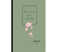 Growing Into Your Best Self: A Self Love Nurturing Journal for Friends and Loved Ones