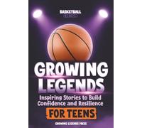 Growing Legends: Inspiring Stories for Teen Boys to Build Confidence and Resilience | Basketball Gifts Idea and Christmas Stocking Stuffers