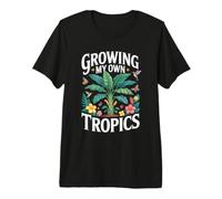 Growing My Own Tropics Jardín Tropical Y Plantas Exóticas Camiseta Premium