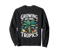 Growing My Own Tropics Jardín Tropical Y Plantas Exóticas Sudadera