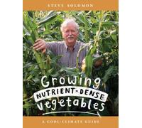 Growing Nutrient-Dense Vegetables: A Cool-Climate Guide