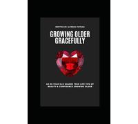 Growing Old Gracefully: Simple Beauty Secrets from an 80-Year-Young Woman