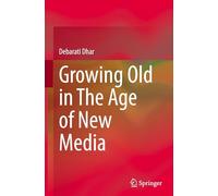 Growing Old in The Age of New Media