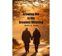 Growing Old is the Greatest Blessing