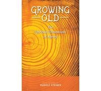 Growing Old: The Spiritual Dimensions of Ageing