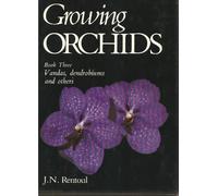 Growing Orchids III: Vandas, Dendrobiums and Others