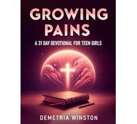 Growing Pains: A 31 Day Devotional for Teen Girls