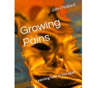 Growing Pains: Learning how to live again