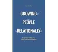 Growing People Relationally: Frameworks for Spiritual Mentoring