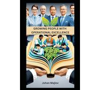 Growing People with Operational Excellence