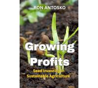 Growing Profits: Seed Investing in Sustainable Agriculture