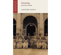 Growing: Seven Years in Ceylon (Eland Classics) [Idioma Inglés]
