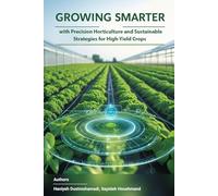 Growing Smarter with Precision Horticulture and Sustainable Strategies for High-Yield Crops