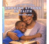 Growing Strong In Faith: Stories For Boys (Faith With Grandma Collection)