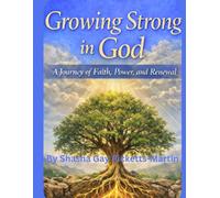Growing Strong in God: A Journey of Faith, Power, and Renewal